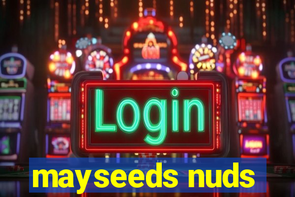 mayseeds nuds